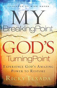 portada My Breaking Point, God's Turning Point: Experience God's Amazing Power to Restore (en Inglés)