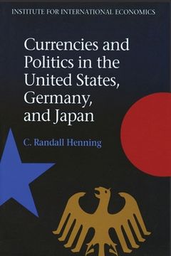 portada currencies and politics in the united states, germany, and japan (en Inglés)