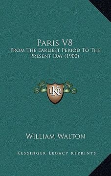 portada paris v8: from the earliest period to the present day (1900) (en Inglés)