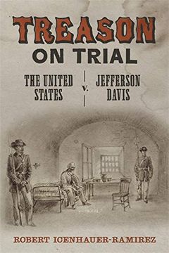 portada Treason on Trial: The United States v. Jefferson Davis (Conflicting Worlds: New Dimensions of the American Civil War) (en Inglés)