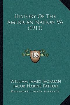 portada history of the american nation v6 (1911) (in English)