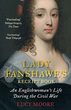 portada Lady Fanshawe's Receipt Book: An Englishwoman's Life During the Civil war (in English)