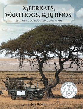 portada Meerkats, Warthogs, and Rhinos: Seventy Glorious Days on Safari (en Inglés)