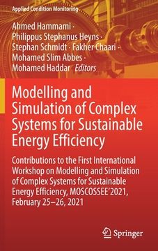 portada Modelling and Simulation of Complex Systems for Sustainable Energy Efficiency: Contributions to the First International Workshop on Modelling and Simu (en Inglés)