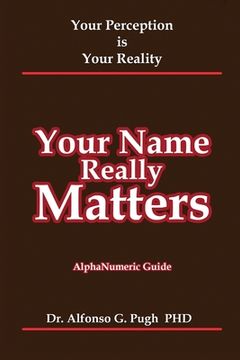 portada Your Name Really Matters: Your Perception is Your Reality (en Inglés)