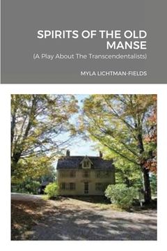 portada Spirits of the Old Manse: A Play About The Transcendentalists