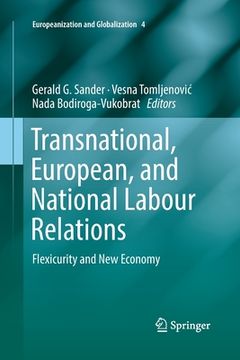 portada Transnational, European, and National Labour Relations: Flexicurity and new Economy: 4 (Europeanization and Globalization) (en Inglés)