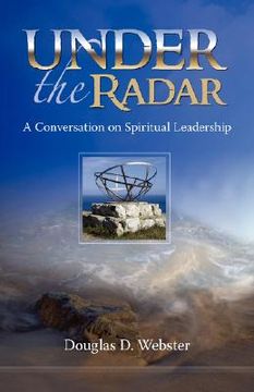 portada under the radar: a conversation on spiritual leadership (en Inglés)