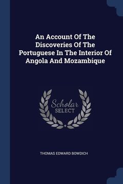 portada An Account Of The Discoveries Of The Portuguese In The Interior Of Angola And Mozambique (en Inglés)