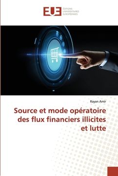 portada Source et mode opératoire des flux financiers illicites et lutte (en Francés)