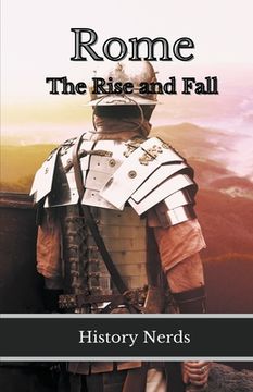 portada Rome: The Rise and Fall (in English)