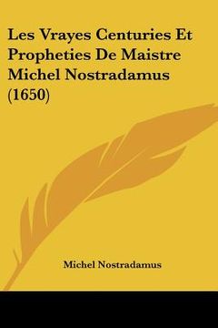 portada Les Vrayes Centuries Et Propheties De Maistre Michel Nostradamus (1650) (en Francés)