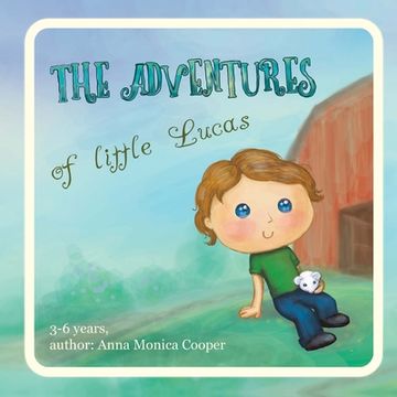 portada The Adventures of Little Lucas: A kind children's book about a boy makes for interesting reading before bedtime, kids book for boys and girls, age 3-5 (in English)