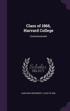 portada Class of 1866, Harvard College: Commencement (en Inglés)
