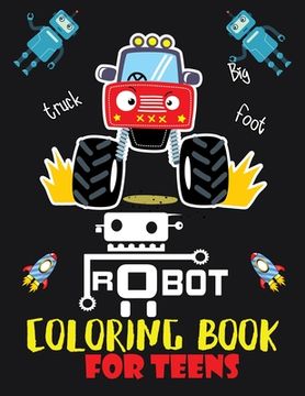 portada Robot coloring book For Teens: Advanced Coloring Pages for Everyone, Adults, Teens, Tweens, Older Kids, Boys, & Girls, Geometric Designs & ... Practi (en Inglés)
