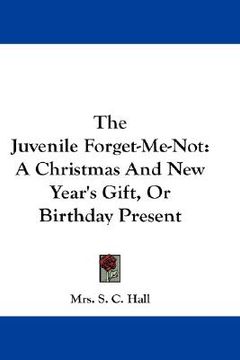 portada the juvenile forget-me-not: a christmas and new year's gift, or birthday present (in English)