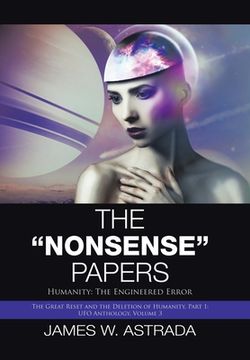 portada The "Nonsense" Papers: Humanity: the Engineered Error (en Inglés)
