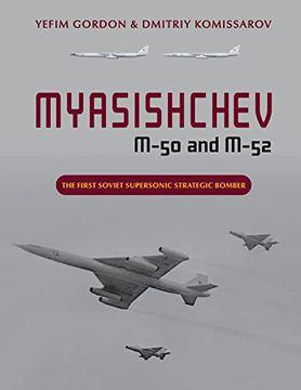 portada Myasishchev M-50 and M-52: The First Soviet Supersonic Strategic Bomber (in English)
