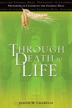 portada Through Death to Life: Preparing to Celebrate the Funeral Mass (en Inglés)
