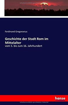 portada Geschichte der Stadt Rom im Mittelalter: vom 5. bis zum 16. Jahrhundert (German Edition) (in German)