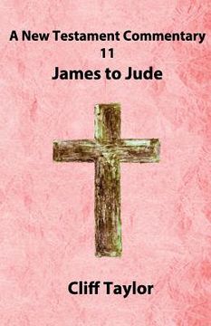 portada New Testament Commentary - 11 - James to Jude (en Inglés)