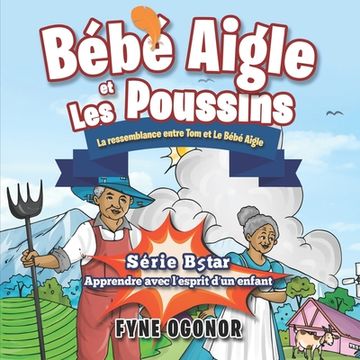 portada Bébé Aigle et Les Poussins: La ressemblance entre Tom et Le Bébé Aigle (en Francés)