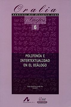 Polifonía e intertextualidad en el diálogo (Anejos de Oralia)
