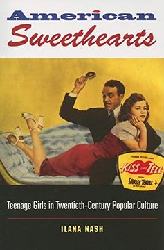 portada American Sweethearts: Teenage Girls in Twentieth-Century Popular Culture (en Inglés)