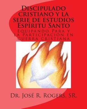 portada Discipulado cristiano y la serie de estudios Espíritu Santo: Equipando Para y la participación en guerra cristiana (in English)