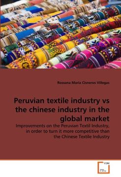 portada Peruvian textile industry vs the chinese industry in the global market: Improvements on the Peruvian Textil Industry, in order to turn it more competitive than the Chinese Textile Industry