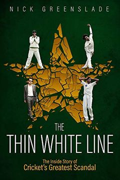 portada The Thin White Line: The Inside Story of Cricket's Greatest Scandal (in English)