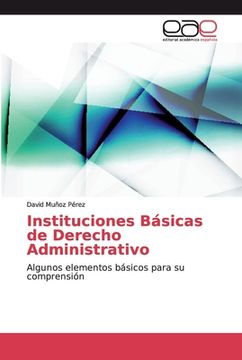 portada Instituciones Básicas de Derecho Administrativo: Algunos Elementos Básicos Para su Comprensión