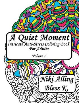 portada A Quiet Moment: Intricate Anti-Stress Coloring Book For Adults (en Inglés)