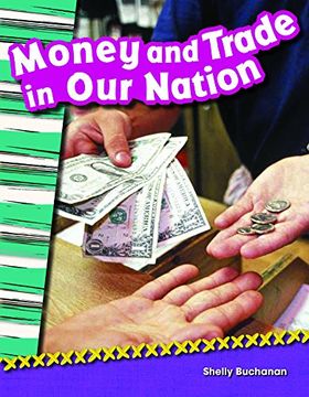 portada Teacher Created Materials - Primary Source Readers: Money and Trade in our Nation - Grade 2 - Guided Reading Level m (en Inglés)