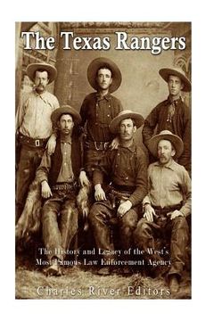 portada The Texas Rangers: The History and Legacy of the West's Most Famous Law Enforcement Agency (en Inglés)