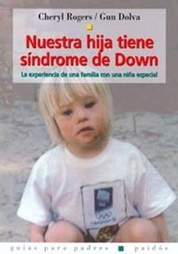 portada Nuestra Hija Tiene Síndrome de Down: La Experiencia de una Familia con una Hija Especial (Guías Para Padres)