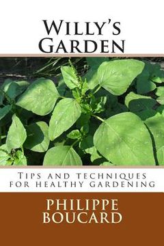 portada Willy's Garden: Tips and techniques for healthy gardening (en Inglés)