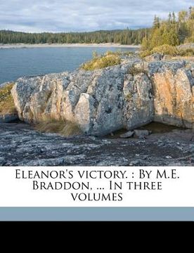 portada eleanor's victory.: by m.e. braddon, ... in three volumes