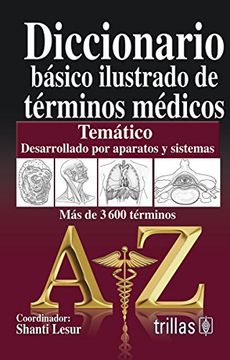 portada Diccionario Basico Ilustrado de Terminos Medicos Tematico, Desarrollado por Aparatos y Sistemas mas de 3600 Terminos