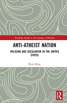 portada Anti-Atheist Nation: Religion and Secularism in the United States (Routledge Studies in the Sociology of Religion) (en Inglés)