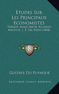 portada Etudes Sur Les Principaux Economistes: Turgot, Adam Smith, Ricardo, Malthus. J. B. Say, Rossi (1868) (in French)