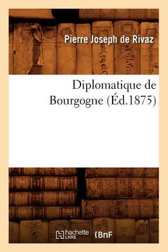 portada Diplomatique de Bourgogne (Éd.1875) (en Francés)
