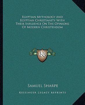 portada egyptian mythology and egyptian christianity with their influence on the opinions of modern christendom (in English)