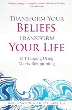 portada Transform Your Beliefs, Transform Your Life: EFT Tapping Using Matrix Reimprinting (in English)