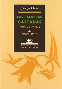 portada LAS PALABRAS GASTADAS: POESIA Y POETAS DEL MEDIO SIGLO