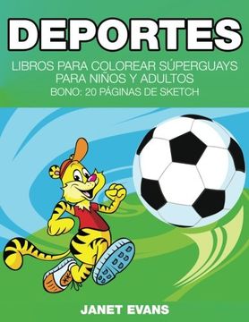 portada Deportes: Libros Para Colorear Superguays Para Ninos y Adultos (Bono: 20 Paginas de Sketch) (in Spanish)