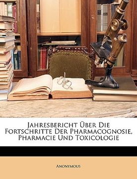 portada Jahresbericht Über Die Fortschritte Der Pharmacognosie, Pharmacie Und Toxicologie (in German)