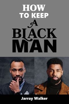 portada How To Keep A Black Man (en Inglés)