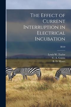portada The Effect of Current Interruption in Electrical Incubation; B550 (in English)
