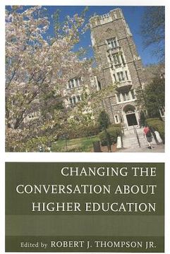 portada changing the conversation about higher education (en Inglés)